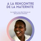 Podcast A la rencontre de la maternité
