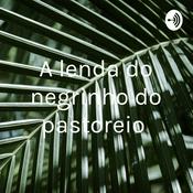 Podcast A lenda do negrinho do pastoreio