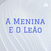 Podcast A Menina E O Leão