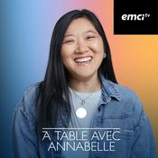 Podcast À table avec Annabelle EMCI TV