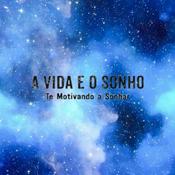 Podcast A Vida e o Sonho