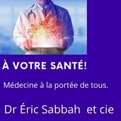 Podcast À VOTRE SANTÉ!