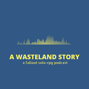 Podcast A Wasteland Story - a fallout solo-rpg podcast