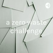 Podcast a zero waste challenge