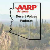 Podcast AARP Arizona Desert Voices Podcast