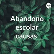 Podcast Abandono escolar causas