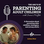 Podcast ABCs of Parenting Adult Children