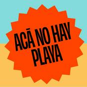 Podcast Acá No Hay Playa