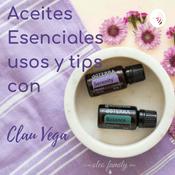 Podcast Aceites Esenciales Usos y Tips con Clau Vega