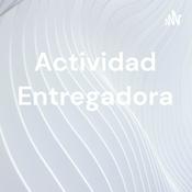 Podcast Actividad Entregadora