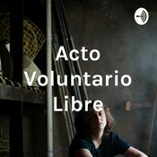 Podcast Acto Voluntario Libre