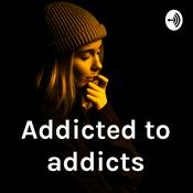 Podcast Addicted to addicts