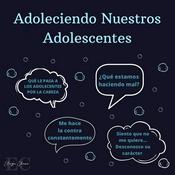Podcast Adoleciendo Nuestros Adolescentes