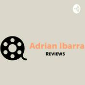 Podcast Adrian Ibarra Reviews