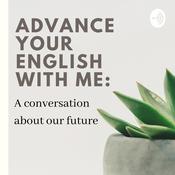 Podcast Advance Your English With Me: A Conversation About Our Future