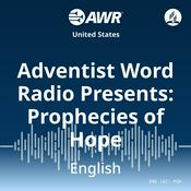 Podcast Adventist Word Radio Presents: Prophecies of Hope