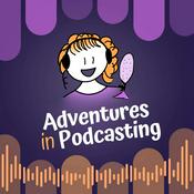 Podcast Adventures in Podcasting