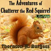 Podcast Adventures of Chatterer the Red Squirrel, The by Thornton W. Burgess (1874 - 1965)