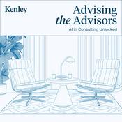 Podcast Advising the Advisors: AI in Consulting Unlocked