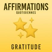 Podcast Affirmations Quotidiennes - Gratitude