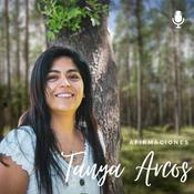 Podcast Afirmaciones Positivas con Tanya Arcos