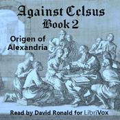 Podcast Against Celsus Book 2 by Origen of Alexandria