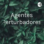 Podcast Agentes Perturbadores