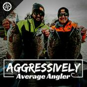 Podcast Aggressively Average Angler