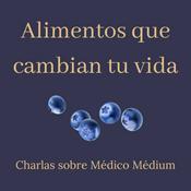 Podcast Alimentos que Cambian tu Vida