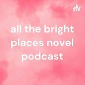 Podcast all the bright places novel podcast