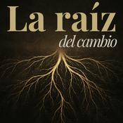 Podcast La raíz del cambio