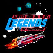 Podcast Always Hold On To DC's Legends Of Tomorrow