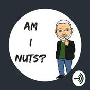Podcast Am I Nuts?
