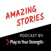 Podcast Amazing Stories (by Play To Your Strengths)