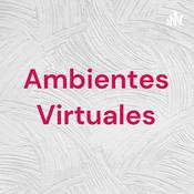 Podcast Ambientes Virtuales