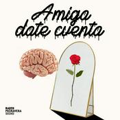 Podcast Amiga Date Cuenta