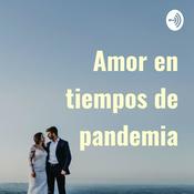 Podcast Amor en tiempos de pandemia