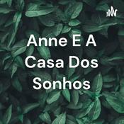 Podcast Anne E A Casa Dos Sonhos
