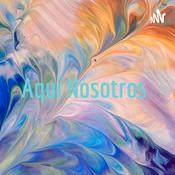 Podcast Aquí Nosotros