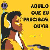 Podcast Aquilo que eu precisava ouvir