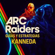 Podcast ARC Raiders – Guías y Estrategias en Español | KANNEDA