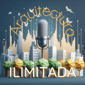 Podcast Arquitectura Ilimitada
