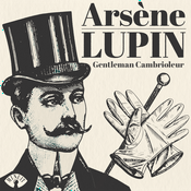 Podcast ARSÈNE LUPIN • gentleman cambrioleur