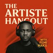 Podcast Artiste Hangout with Femi Makx