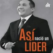 Podcast Así Nació Un Líder