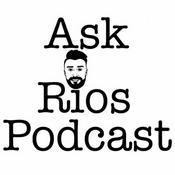 Podcast Ask Rios Podcast