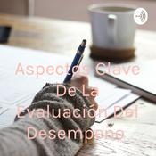Podcast Aspectos Clave De La Evaluación Del Desempeño