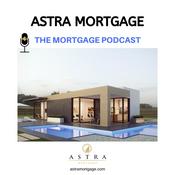 Podcast Astra Mortgage