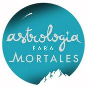 Podcast Astrología para mortales