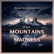 Podcast At the Mountains of Madness by H. P. Lovecraft